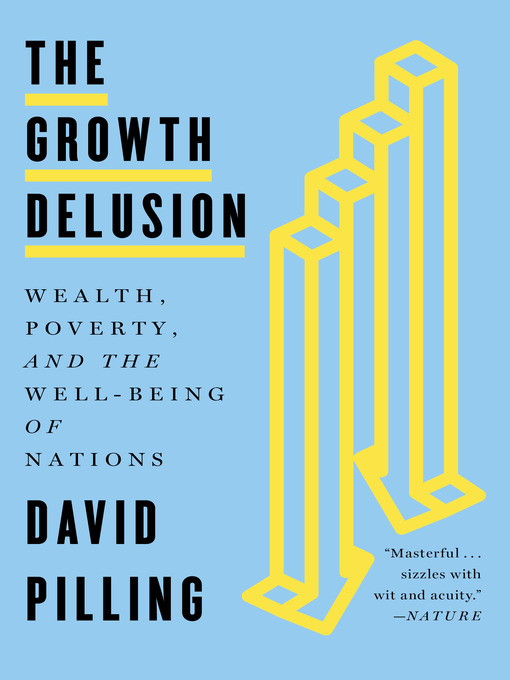 Title details for The Growth Delusion by David Pilling - Available